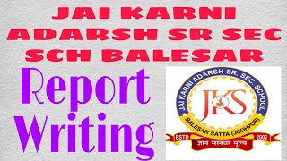 Compulsory English:Report Writing:Jai Karni Adarsh Sr Sec Sch Balesar Satta Jodhpur