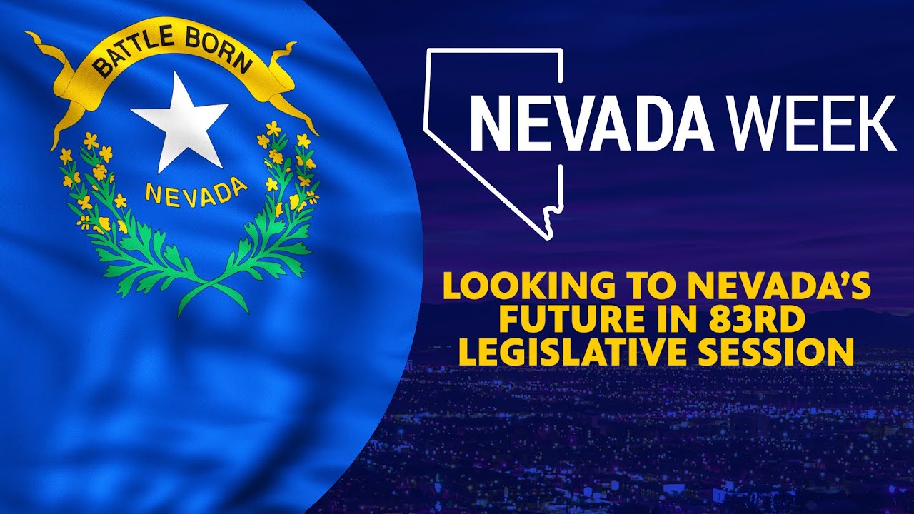 Looking to Nevada’s Future in 83rd Legislative Session | Nevada Week