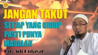 Download lagu Ustadz Adi Hidayat Jangan Takut Pada Masalah Ustadz Adi Hidayat Jangan Takut Pada Masalah