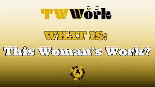 Welcome To This Womans Work