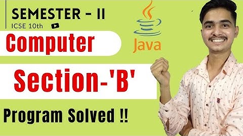 Answer Key | Computer Applications Solved Section B Programming part | ICSE 10 Semester 2 |