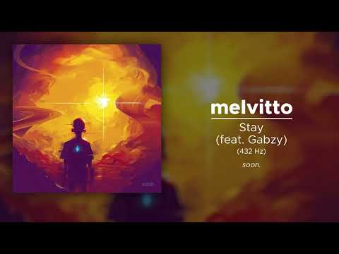 melvitto - Stay (feat. Gabzy) (432 Hz)