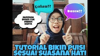 Tutorial membuat puisi sesuai dengan suasana hati