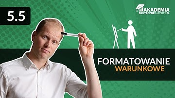 5.5.Formatowanie warunkowe [Kurs Formuły i operacje na danych Excel]