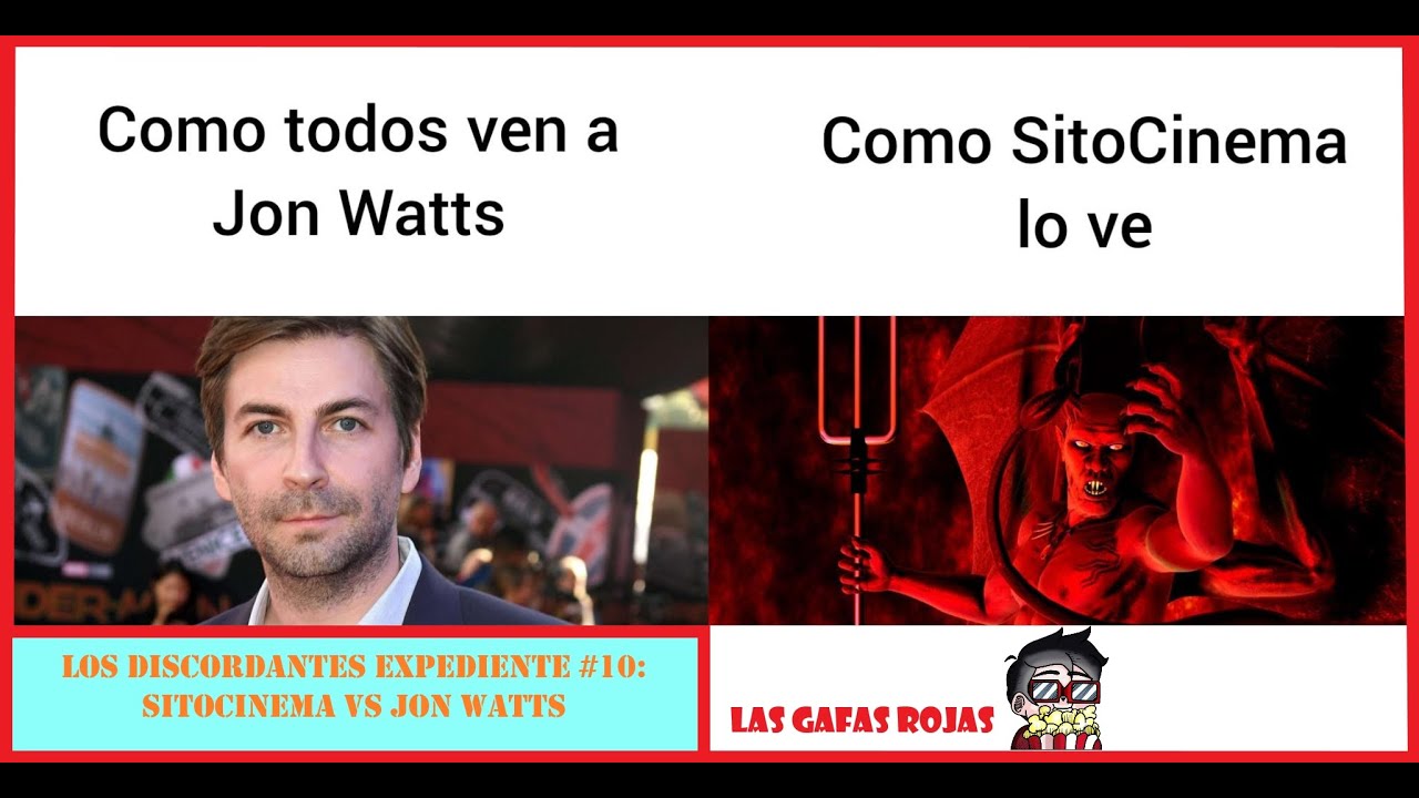 Los Discordantes Expediente #10: SitoCinema odia a Jon Watts, porque si