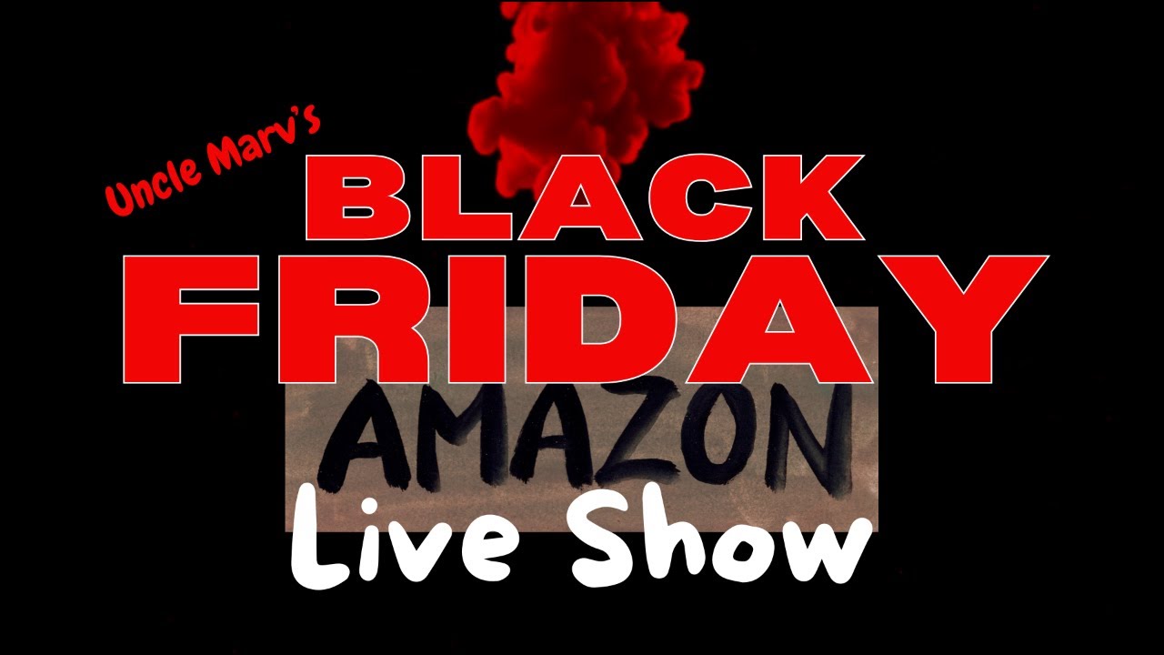 Uncle Marv's Black Friday Amazon Live Show