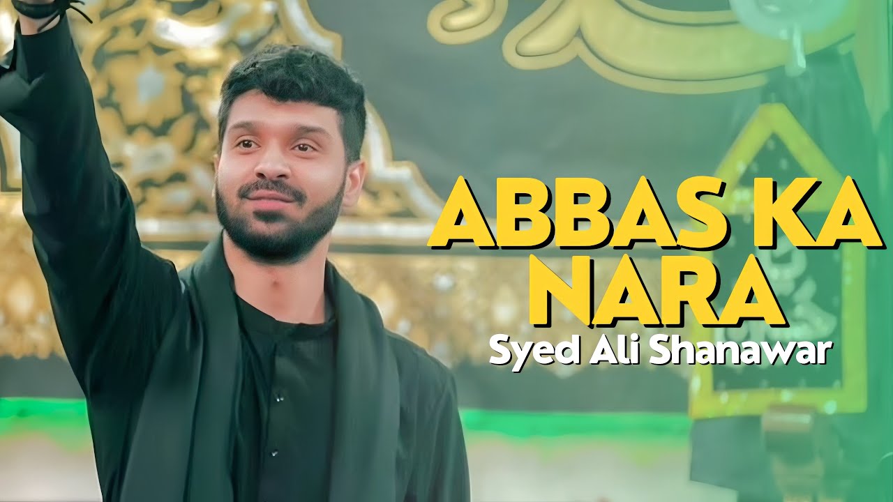 Abbas Ka Nara Hai Alamdar Ka Nara - Syed Ali Shanawar -2024 #alishanawar | live - allaboutkarbala