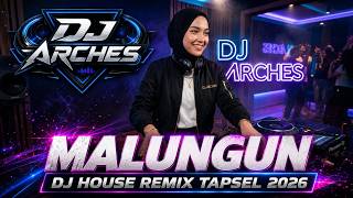 MALUNGUN - DJ HOUSE REMIX TAPSEL 2026