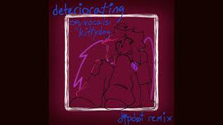 deteriorating - kittydog / d¡pdøt remix
