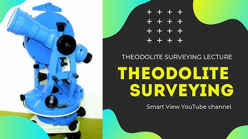 Theodolite surveying : Theodolite Surveying lecture - Theodolite in surveying: Theodolite surveying