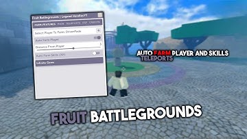 Fruit Battlegrounds Script Hack GUI | Auto Farm, Spin Fruits, Teleport and More