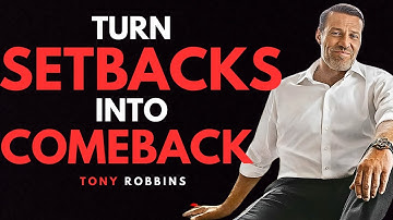 10 Effective Strategies to Turn Setbacks into Comebacks - Tony Robbins