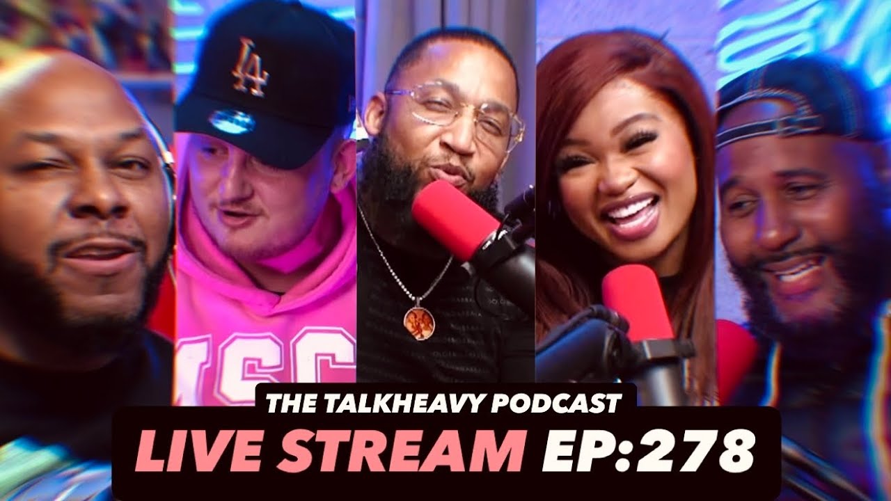 DID SHE LEAD ME ON? - TALKHEAVY PODCAST LIVE EP:278