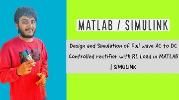 Design and Simulation of Full wave AC to DC Controlled rectifier with RL Load in MATLAB | SIMULINK