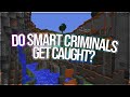 do smart criminals get caught?