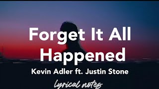 Kevin Adler - Forget It All Happened (ft. Justin Stone ) (lyrics)