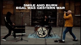 Smile And Burn - Egal was gestern war [OFFICIAL VIDEO]
