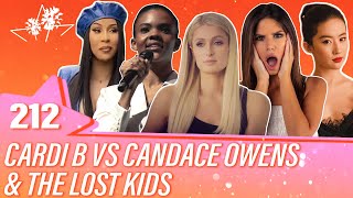 Ep 212 | Cardi B VS Candace Owens & The Lost Kids