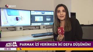 PARMAK İZİ VERİRKEN İKİ DEFA DÜŞÜNÜN PARMAK İZİ VERİRKEN İKİ DEFA DÜŞÜNÜN
