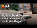 Porto Alegre: Com chuvas, água sobe de bueiros e afeta zona sul da cidade