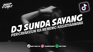 DJ PERCAYAKEUN KA NENENG - DJ SUNDA SAYANG || DJ TIKTOK TERBARU