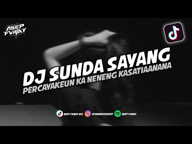 DJ PERCAYAKEUN KA NENENG - DJ SUNDA SAYANG || DJ TIKTOK TERBARU class=