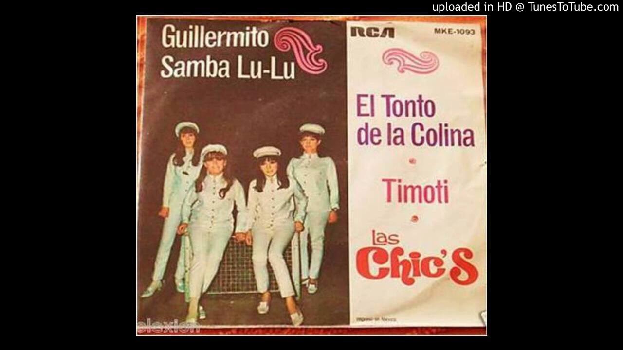 Las Chic's.- El Tonto De La Colina - YouTube