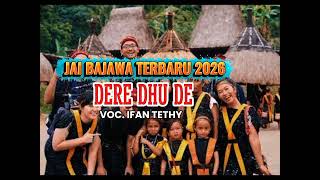 Download Lagu LAGU JAI BAJAWA TERBARU 2026 || DERE DHU DE || IFAN TETY MP3