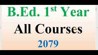 B.Ed. 1st Year All Courses/Compulsory, Major and Minor Subjects