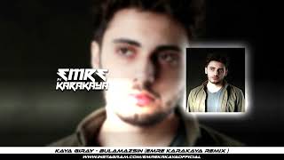 Kaya Giray Bulamazsın ( Emre Karakaya Remix ) Resimi