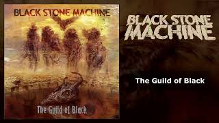 Black Stone Machine - The Guild of Black