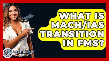 What Is Mach/IAS Transition In FMS? - Air Traffic Insider