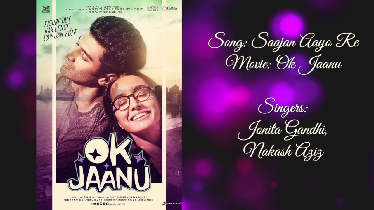 Jonita Gandhi, Nakash Aziz - Saajan Aayo Re | OK Jaanu (Lyric Video)