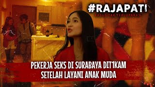 Di Surabaya, Pekerja Seks Ditik4m Pemuda Setelah Bayarannya Kurang | Rajapati Eps 254