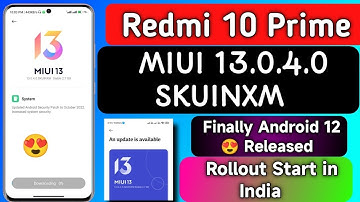 Finally 😍 Redmi 10 Prime Miui 13.0.4.0 SKUINXM Android 12 Update Rollout Start in India |