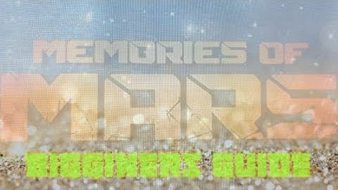 Memories of Mars (essentials) Beginners guide