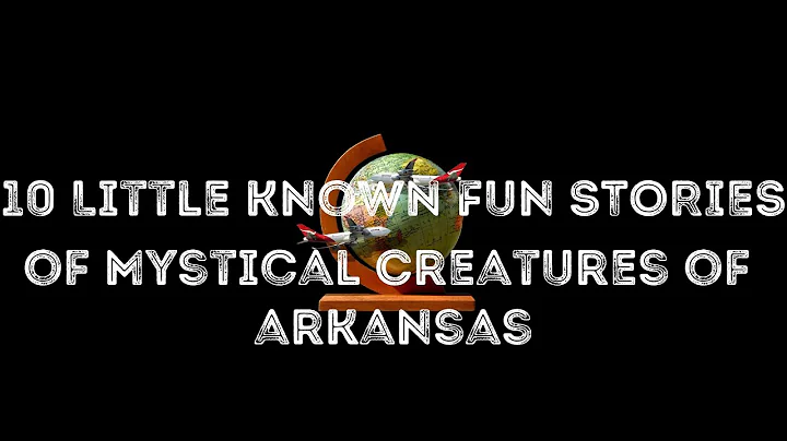 10 Little Known Fun Stories About Mystical Creatures of Arkansas