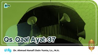 MTQ (Majelis Tadabbur Al-Qur'an) | Q.S. Qaaf ayat 37