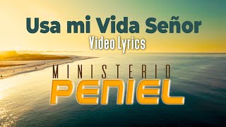 Video thumbnail of "USA MI VIDA SEÑOR // MINISTERIO PENIEL // Video Lyrics Oficial PRIMICIA 2021"