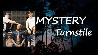 TURNSTILE - MYSTERY Lyrics