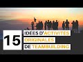 15 ides dactivits originales de teambuilding