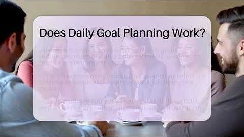 Does Daily Goal Planning Work? - The Personal Growth Path