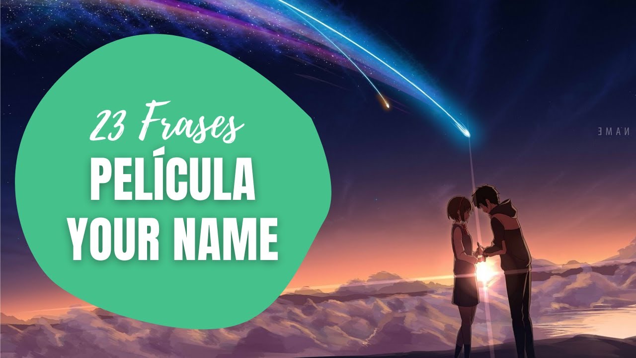 22 frases de la película: Your Name (Kimi no na wa)