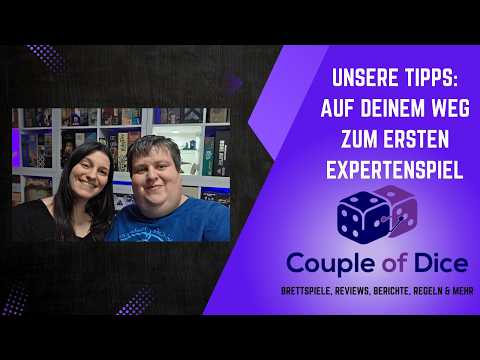 Der Weg zum ersten Expertenspiel - Unsere Tipps und Spieleempfehlungen für Einsteiger Expertenspiele