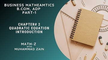 ADP, B.com Part 1, Statistics & Business Maths| UNIT 2 QUADRATIC EQUATION  Introduction