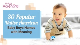 30 Popular Native American Baby Boy Names with Meanings