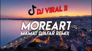 Dj MAMAT DJAFAR MOREART VIRAL TIK TOK ☠️☠️☠️