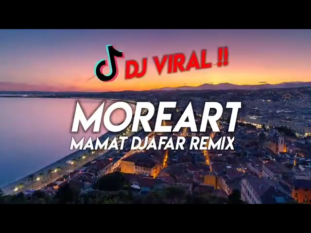 Dj MAMAT DJAFAR MOREART VIRAL TIK TOK ☠️☠️☠️ class=