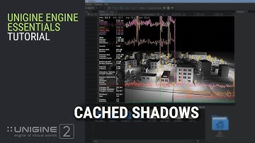Cached Shadows - UNIGINE 2 Engine Essentials