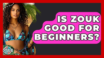 Is Zouk Good For Beginners? - The Caribbean Expert